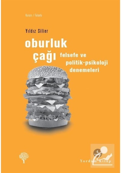 Oburluk Çağı - Felsefe ve Politik-Psikoloji Denemeleri - Yıldız Silier - Yordam Kitap