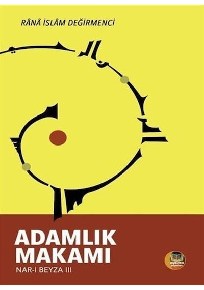 Adamlık Makamı / Rana İslam Değirmenci