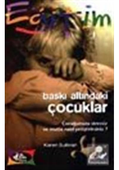 Baskı Altındaki Çocuklar - Karen Sullivan - Kariyer Yayınları