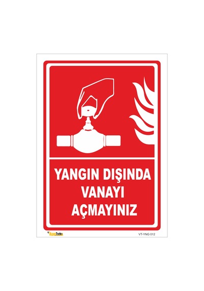 Yangın Dışında Vanayı Açmayınız - Isg Levhası