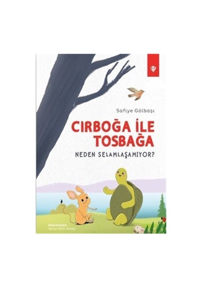 Cırboğa İle Tosbağa Neden Selamlaşamıyor / Safiye Gölbaşı