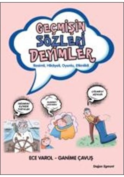 Geçmişin Sözleri Deyimler - Ece Varol -  Ganime Çavuş - Doğan ve Egmont Yayıncılık