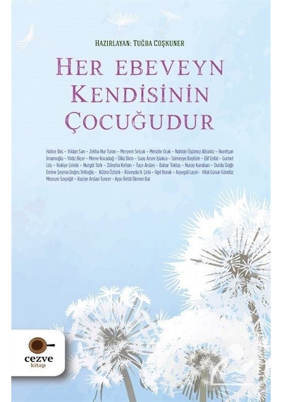 Her Ebeveyn Kendisinin Çocuğudur - Tuğba Coşkuner - Cezve Kitap