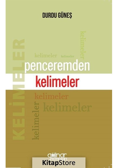 Penceremden Kelimeler - Durdu Güneş - Gülnar Yayınları