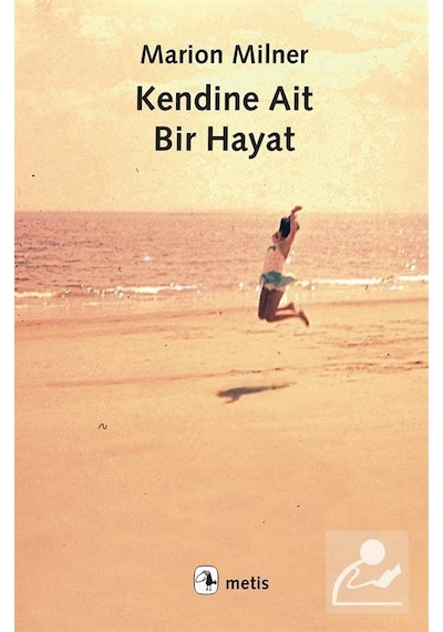 Kendine Ait Bir Hayat - Marion Milner - Metis Yayınları