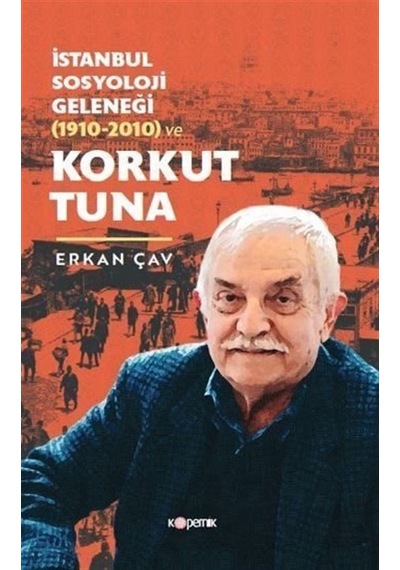 İstanbul Sosyoloji Geleneği 1910-2010 Ve Korkut Tuna / Dr. E...