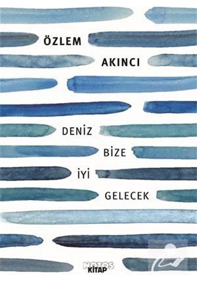 Deniz Bize İyi Gelecek - Özlem Akıncı - Notos