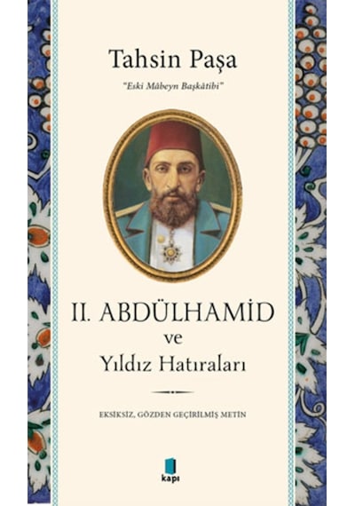 2.Abdülhamid ve Yıldız Hatıraları - Tahsin Paşa - Kapı Yayınları