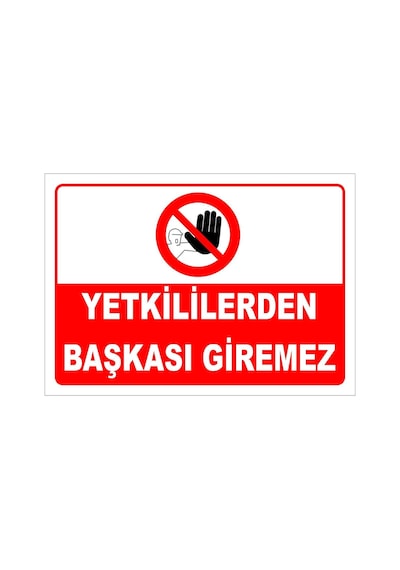 Yetkililerden Başkası Giremez Levhası Levha Ytr 059 35x50 Cm Galvaniz Saç 0,4 Mm