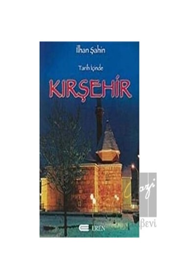 Tarih İçinde Kırşehir -  Eren Yayıncılık