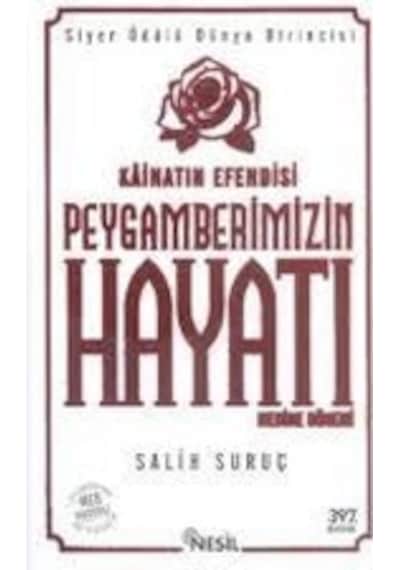Kainatın Efendisi Peygamberimizin Hayatı -2 - Salih Suruç - Nesil