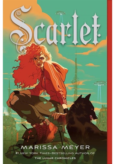 Scarlet : Book Two of the Lunar Chronicles : 2 - Marissa Meyer - Square Fish