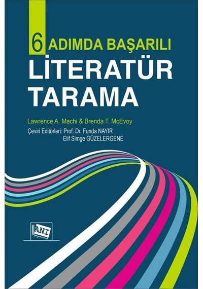 Altı Adımda Başarılı Literatür Tarama / Lawrence A. Machi