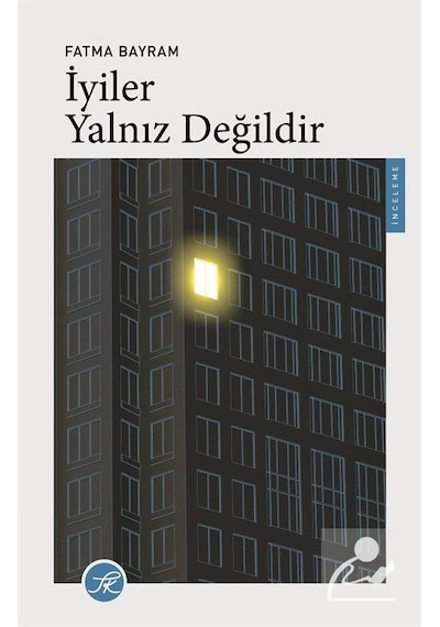 İyiler Yalnız Değildir / Fatma Bayram