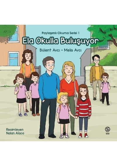 Ela Okulla Buluşuyor - Paylaşımlı Okuma Serisi 1 - Bülent Avcı - Sia