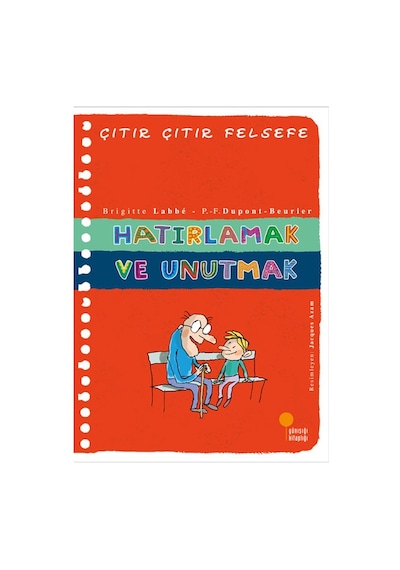 Çıtır Çıtır Felsefe Hatırlamak ve Unutmak B Labbe Günışığı Yay