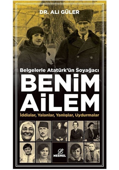 Belgelerle Atatürk'ün Soyağacı Benim Ailem / Ali Güler