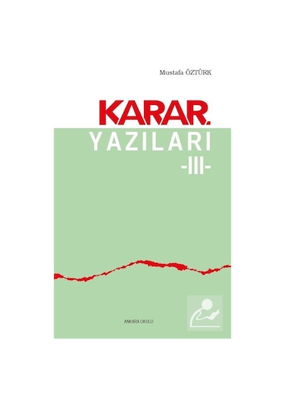 Karar Yazıları 3 / Prof. Dr. Mustafa Öztürk