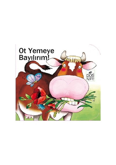 Ot Yemeye Bayılırım!- Pötikare Yayınları