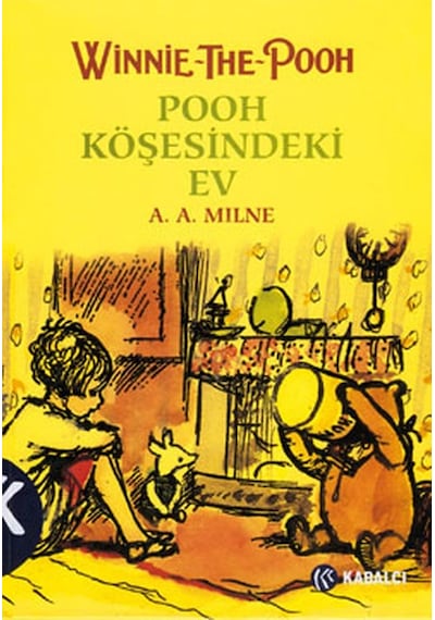Winnie-The-Pooh Pooh Köşesindeki Ev - A. A. Milne - Kabalcı Yayınevi