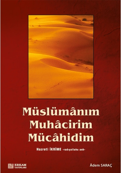 Müslümanım Muhacirim Mücahidim - Adem Saraç