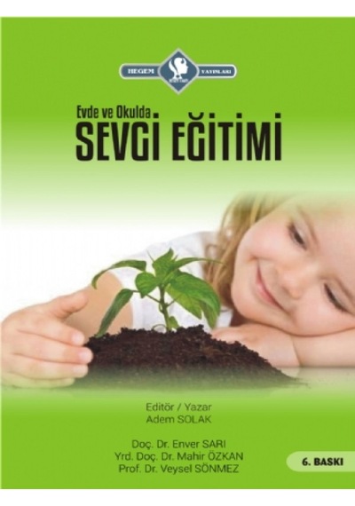Evde ve Okulda Sevgi Eğitimi - Adem Solak - Hegem Vakfı Yayınları
