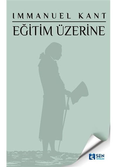 Eğitim Üzerine - Immanuel Kant - Sen Yayınları