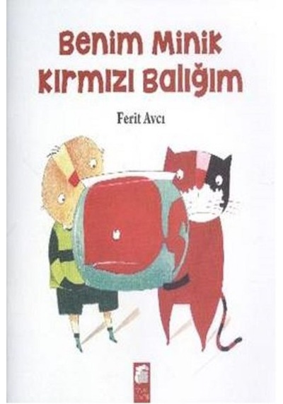 Benim Minik Kırmızı Balığım - Ferit Avcı - Final Kültür Sanat Yayınları