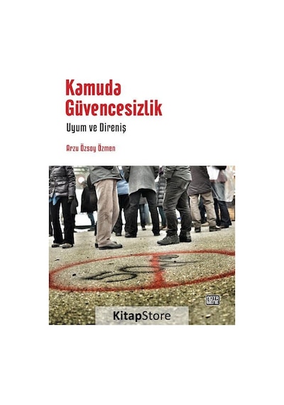 Kamuda Güvencesizlik - Arzu Özsoy Özmen - Nota Bene Yayınları