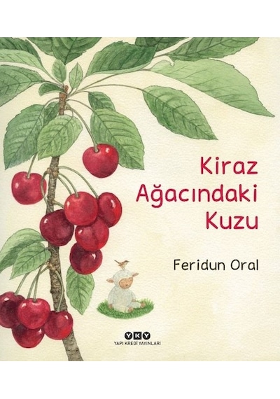 Kiraz Ağacındaki Kuzu - Feridun Oral - Yapı Kredi Yayınları
