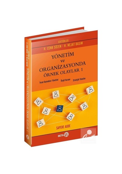 Yönetim ve Organizasyonda Örnek Olaylar-1 - Beta Yayınları