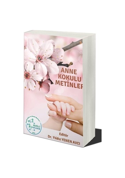 Anne Kokulu Metinler / Dr. Yıldız Yenen Avcı