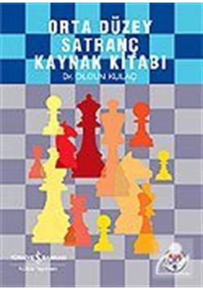 Orta Düzey Satranç Kaynak Kitabı / Dr. Olgun  Kulaç