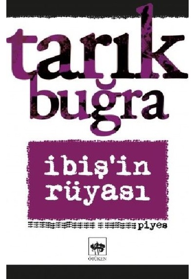 İbişin Rüyası - Piyes - Tarık Buğra - Ötüken Neşriyat