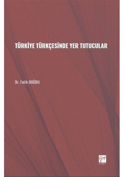 Türkiye Türkçesinde Yer Tutucular / Dr. Fatih Doğru