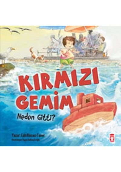 Kırmızı Gemim Neden Gitti? - Esin Bacacı Tner - Timaş Çocuk
