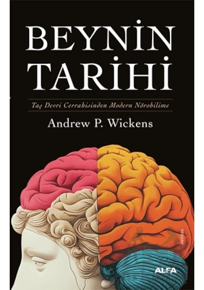 Beynin Tarihi Alfa Yayınları Andrew P. Wickens