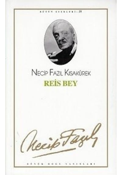 Reis Bey - Necip Fazıl Kısakürek - Büyük Doğu Yayınları