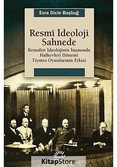 Resmi İdeoloji Sahnede - Dicle Başbuğ - İletişim Yayınları