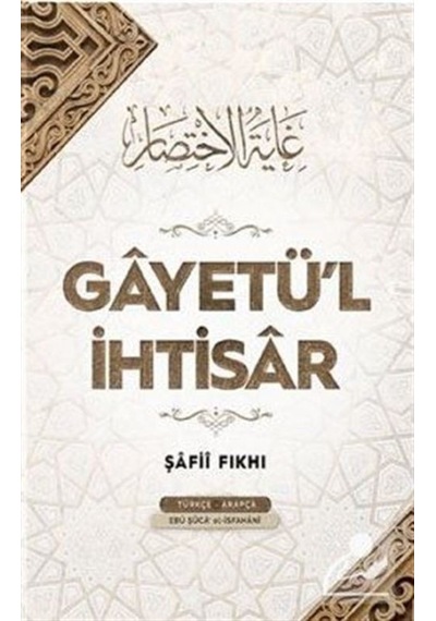 Gayetü'l İhtisar - Ebu Şüca El-İsfahani - Semerkand Yayınları