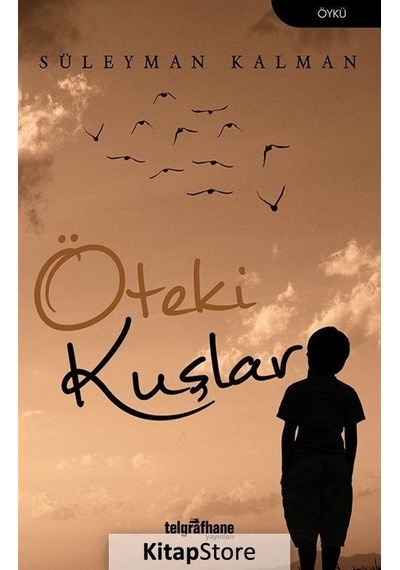 Öteki Kuşlar - Süleyman Kalman - Telgrafhane Yayınları