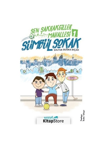 Sümbül Sokak - Şen Şakrakgiller Mahallesi 1 - Saltuk Buğra Bıçak - Mavi Uçurtma