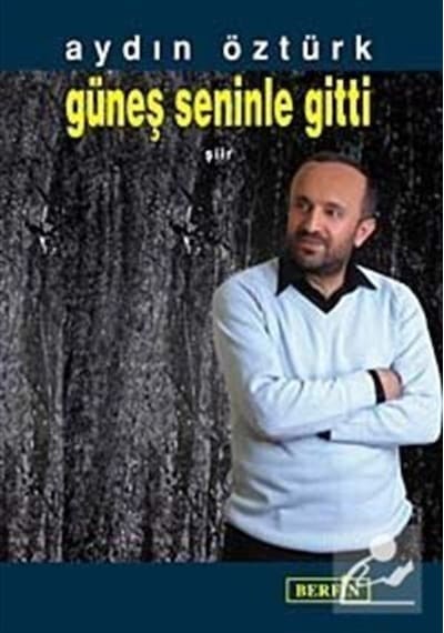 Güneş Seninle Gitti - Aydın Öztürk - Berfin Yayınları