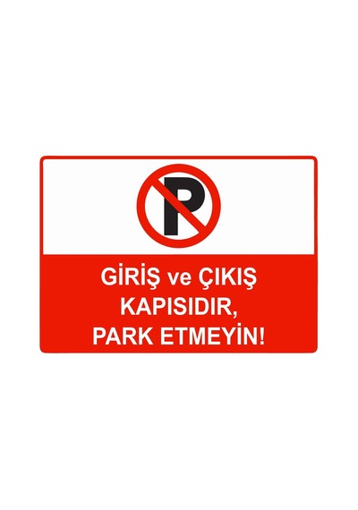 Giriş Ve Çıkış Kapısıdır, Park Etmeyin İsg Uyarı Levhası Pvc A3 30x42 Cm