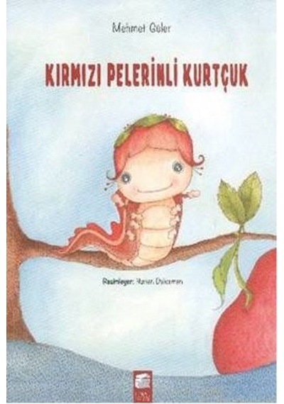 Kırmızı Pelerinli Kurtçuk - Mehmet Güler - Final Kültür Sanat Yayınları