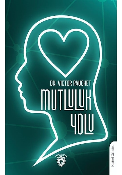 Mutluluk Yolu - Victor Pauchet - Dorlion Yayınevi