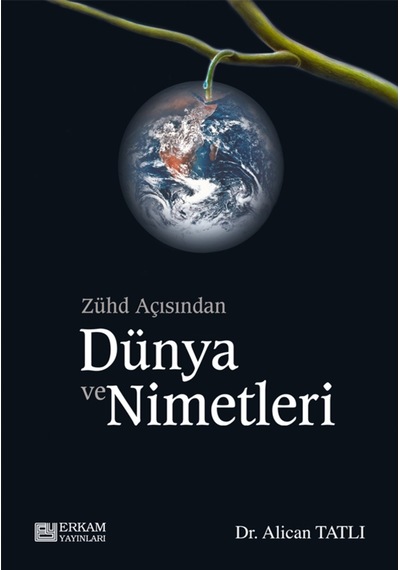 Zühd Açısından Dünya ve Nimetleri - Dr. Alican Tatlı 9799756247418