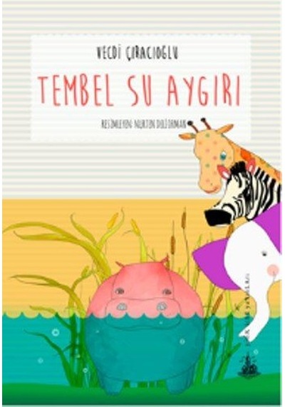 Tembel Su Aygırı - Vecdi Çıracıoğlu - Yitik Ülke Yayınları