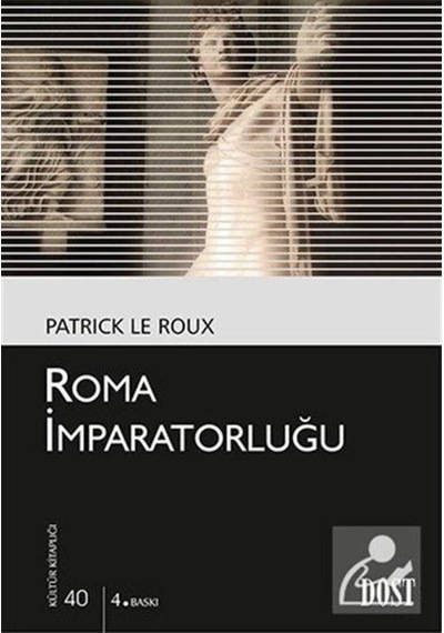 Roma İmparatorluğu - Patrick Le Roux - Dost Kitabevi