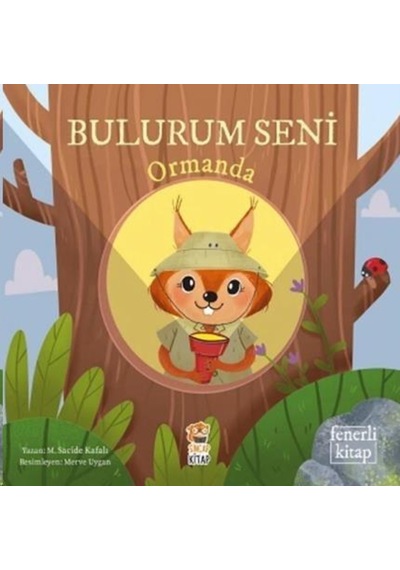 Bulurum Seni Ormanda - M. Sacide Kafalı - Sincap Kitap